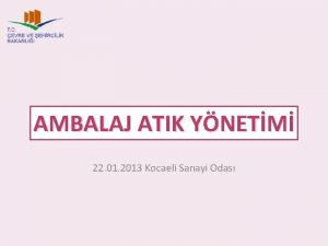 AMBALAJ ATIK YNETM 22 01 2013 Kocaeli Sanayi