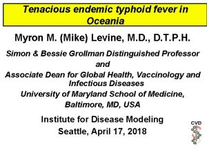 Tenacious endemic typhoid fever in Oceania Myron M