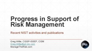 Progress in Support of Risk Management Recent NIST