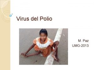 Virus del Polio M Paz UMG2013 Caractersticas del