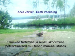 Arvo Jrvet Eesti Veehing Olmevee tarbimise ja reostuskoormuse