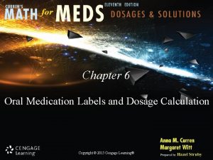 Chapter 6 Oral Medication Labels and Dosage Calculation