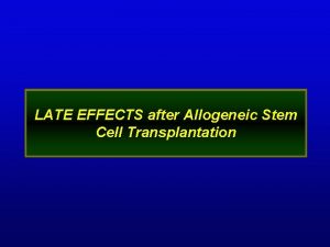 LATE EFFECTS after Allogeneic Stem Cell Transplantation 60