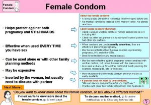 Female Condom About the female condom A loose