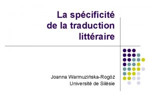 La spcificit de la traduction littraire Joanna WarmuziskaRog