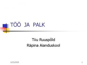 T JA PALK Tiiu Ruuspld Rpina Aianduskool 11212020