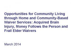 Opportunities for Community Living through Home and CommunityBased