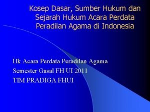 Kosep Dasar Sumber Hukum dan Sejarah Hukum Acara