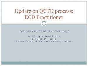 Update on QCTO process ECD Practitioner ECD COMMUNITY