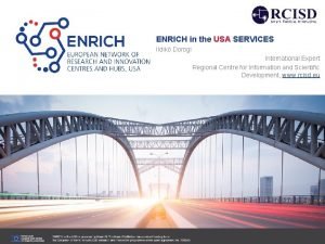 ENRICH in the USA SERVICES Ildik Dorogi International