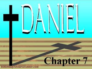 biblestudyresourcecenter com Chapter 7 Daniel Introduction 1 2