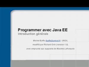 Programmer avec Java EE Introduction gnrale Michel Buffa