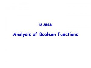 18 859 S Analysis of Boolean Functions Administrivia