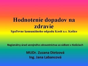 Hodnotenie dopadov na zdravie Spaovne komunlneho odpadu Kosit