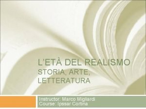 LET DEL REALISMO STORIA ARTE LETTERATURA Instructor Marco