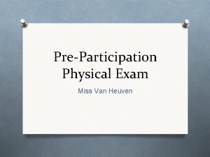 PreParticipation Physical Exam Miss Van Heuven PreParticipation Physical