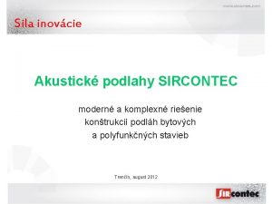 Sila inovcie Akustick podlahy SIRCONTEC modern a komplexn