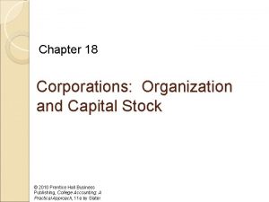 Chapter 18 Corporations Organization and Capital Stock 2010