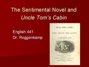 The Sentimental Novel and Uncle Toms Cabin English