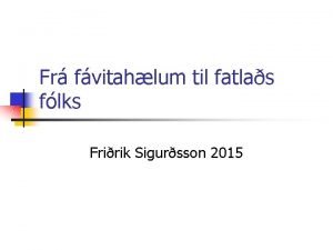 Fr fvitahlum til fatlas flks Fririk Sigursson 2015