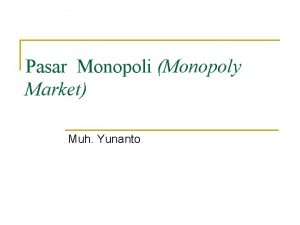 Pasar Monopoli Monopoly Market Muh Yunanto Karakteristik Pasar