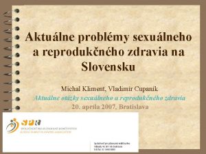 Aktulne problmy sexulneho a reproduknho zdravia na Slovensku