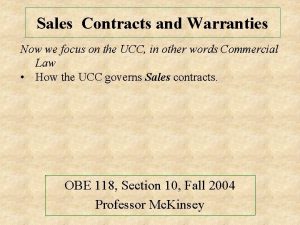 Sales Contracts and Warranties Now we focus on
