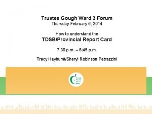 Trustee Gough Ward 3 Forum Thursday February 6