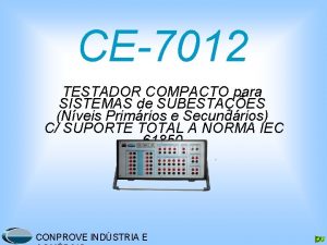 CE7012 TESTADOR COMPACTO para SISTEMAS de SUBESTAES Nveis