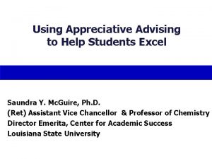 Using Appreciative Advising to Help Students Excel Saundra