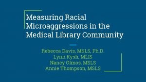 Measuring Racial Microaggressions in the Medical Library Community