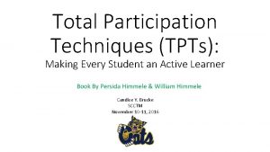 Total Participation Techniques TPTs Making Every Student an