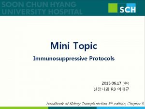 Mini Topic Immunosuppressive Protocols 2015 06 17 R