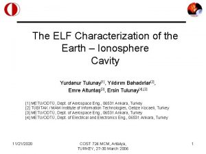 The ELF Characterization of the Earth Ionosphere Cavity