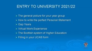 ENTRY TO UNIVERSITY 202122 The general picture for