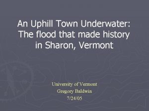 An Uphill Town Underwater The flood that made