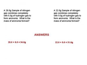 A 28 g sample of nitrogen gas combines