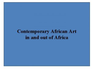 Contemporary African Art in and out of Africa