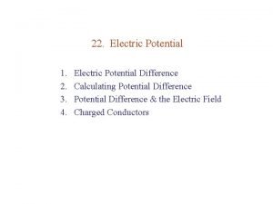 22 Electric Potential 1 2 3 4 Electric