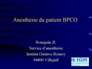 Anesthsie du patient BPCO Bourgain JL Service danesthsie