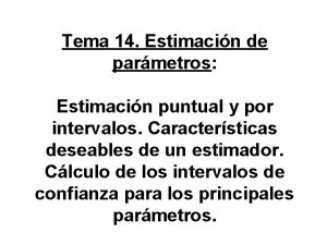 Tema 14 Estimacin de parmetros Estimacin puntual y