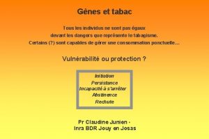 Gnes et tabac Tous les individus ne sont