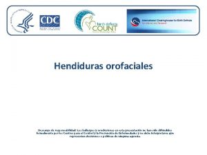 Hendiduras orofaciales Descargo de responsabilidad Los hallazgos y