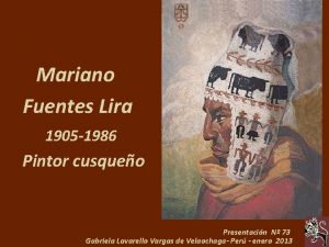 Mariano Fuentes Lira 1905 1986 Pintor cusqueo Presentacin