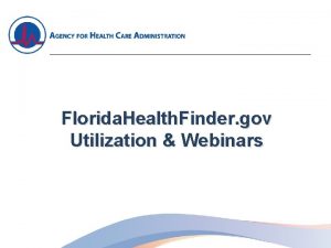 Florida Health Finder gov Utilization Webinars Florida Health