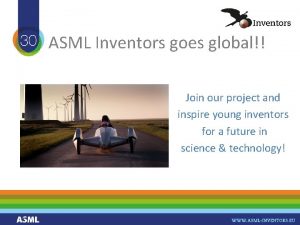 ASML Inventors goes global Join our project and