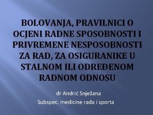 BOLOVANJA PRAVILNICI O OCJENI RADNE SPOSOBNOSTI I PRIVREMENE