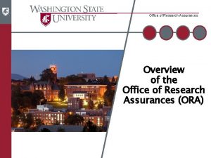 Office of Research Assurances Overview of the Office