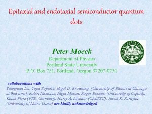 Epitaxial and endotaxial semiconductor quantum dots Peter Moeck