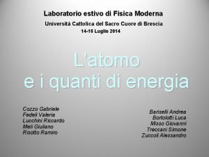 Laboratorio estivo di Fisica Moderna Universit Cattolica del